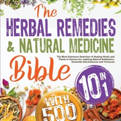 ⭐[PDF]⚡ The Herbal Remedies & Natural Medicine Bible [10 in 1]: The Mo