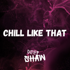 Chill like that