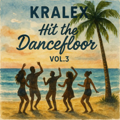 Kralex - Hit the Dancefloor Vol 3