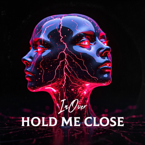 Hold Me Close - InOver (prod. YWG Haunted)