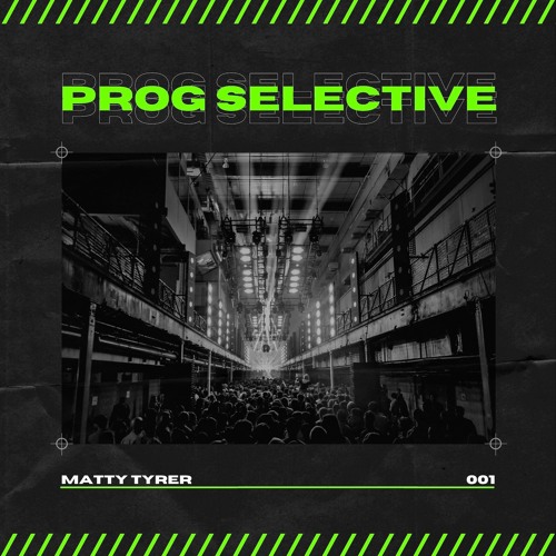 Prog Selective 001 | Matty Tyrer