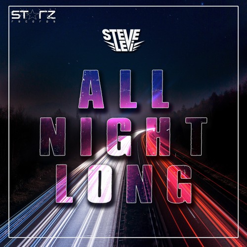 Steve Levi - All Night Long (Original Mix) OUT NOW!