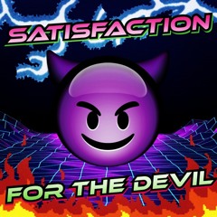 SATISFACTION FOR THE DEVIL