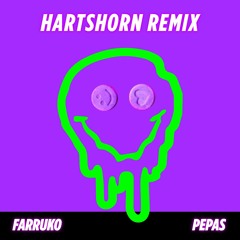 Farruko - Pepas (Hartshorn Remix)