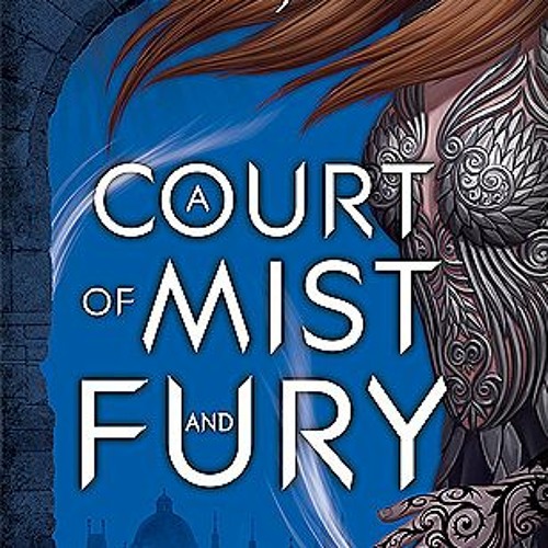 Stream READ A Court Of Mist And Fury A Court Of Thorns And Roses Stream read a court of mist and fury a court of thorns and roses