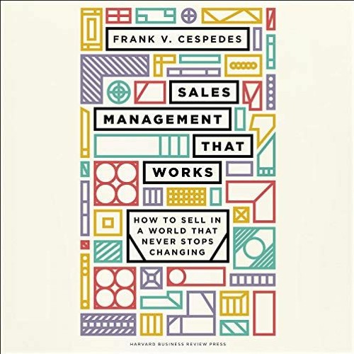 GET PDF 💚 Sales Management That Works: How to Sell in a World That Never Stops Chang