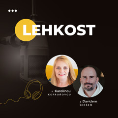 LEHKOST | Jak žít lehce a s radostí #55