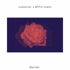 Myya's Diary - Mariah (soulecist. & MYYA remix)