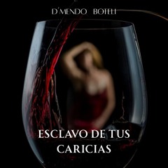 Esclavo de tus caricias 2 - D'mendo Boteli.mp3