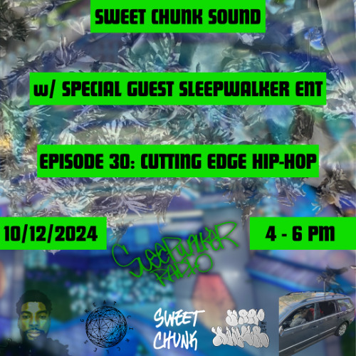 Sweet Chunk Sound w/ MALK & SleepWalker Entertainment (Great Circles) [10/12/2024]