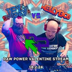 TidySpidey VS Wellybob - Raw Power valentine's Hard House stream 18.2.24 (170bpm+)