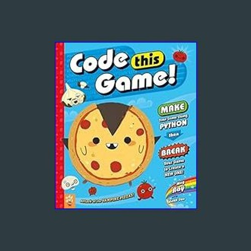 Stream #^Download 📖 Code This Game!: Make Your Game Using Python, Then  Break Your Game to Create a New On by Leijahillan
