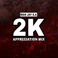 Man jay S.A 2K Appreciation mix (Redemial mix)
