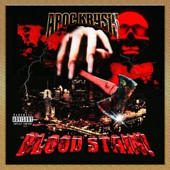 Blood Stain! (Prod. by Apoc Krysis)