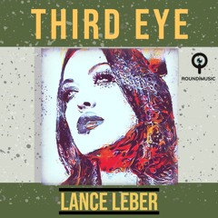Third Eye - Lance Leber (Release November 2023)