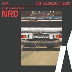 NRD | Exist takeover x Root Radio 22/08/2020