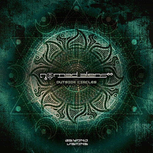 Nomad Aliens - Outside Circles (Beyond Visions Rec.) OUT NOW!