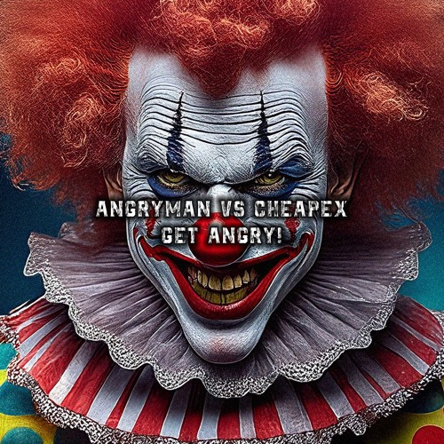 GET ANGRY! ANGRYMAN vs CHEAPEX (Part 2: CHEAPEX)