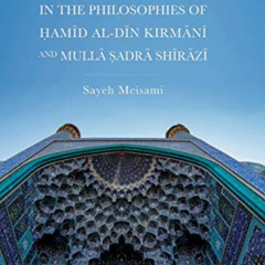 [Read] PDF ✓ Knowledge and Power in the Philosophies of Ḥamīd al-Dīn Kirmānī and Mull