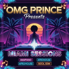 Miami Sessions | Amapiano, afrohouse, Afobeats, soca, EDM