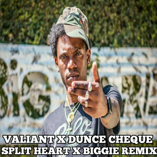 VALIANT X DUNCE CHEQUE X SPLIT HEART X BIGGIE REMIX.mp3