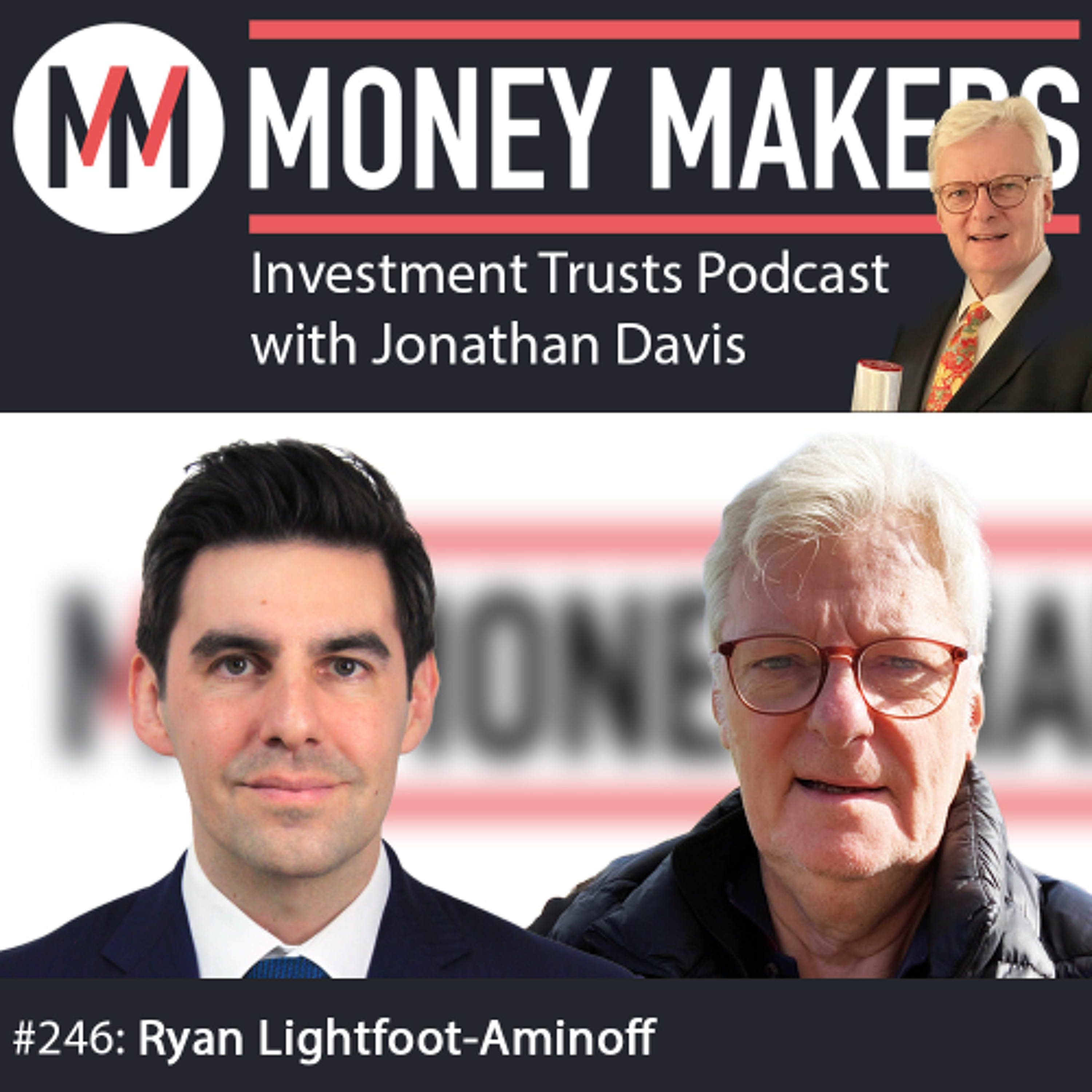 246: Money Makers Investment Trusts Podcast - with Ryan Lightfoot-Aminoff (11 Dec 2024) episode artwork