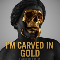 I'M CARVED IN GOLD