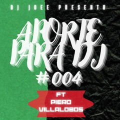 APORTES PARA DJ #004 (FT. PIERO VILLALOBOS) 🔥