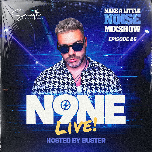Make A Little Noise Pod Episode 26 - N9NE