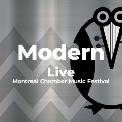 Modern - Montreal Chamber Music Festival