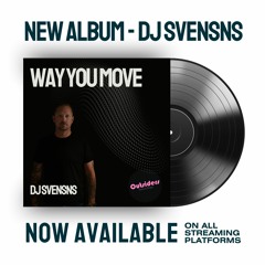 Way You Move - DJ SvenSNs | New House Music Tech House Release
