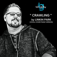 CRAWLING - by Linkin Park  [ Piano Version Vocal Cover ]