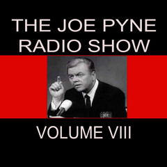 The Joe Pyne Radio Show, Vol. 8