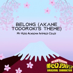 Belong (Akane Todoroki's Theme) [My Hero Academia Inspired Cover]