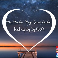 Mika Mendes - Magic Secret Garden [mash-up by DJ ADON]
