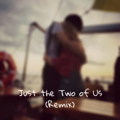 Just the Two of Us (Remix)
