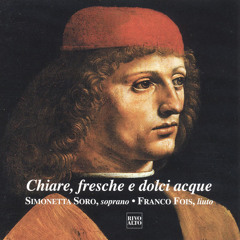 Petrarca: Chiare, fresche e dolci acque (Petrarchan Lyricism and Music - 16th Century)