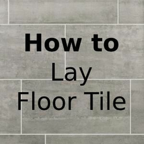Stream episode How To Lay Floor Tile by Dietmar Knochelmann podcast