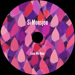 Si Monsjeu - Love Me Now (Extended Mix) [Free Download]