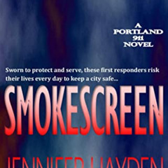 ACCESS PDF 📒 Smokescreen (Portland 911 Book 5) by  Jennifer Hayden EBOOK EPUB KINDLE
