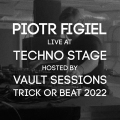 Live @ Techno Stage hosted by Vault Sessions - Trick or Beat 2022