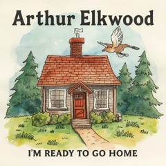 I'm ready to go home