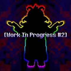 [Work In Progress #2] Undertale - Hopes And Dreams (By DropLikeAnECake)