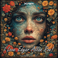 I Love Edgar Allan Poe [ Dance Edit ]