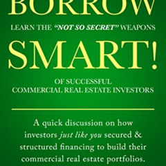 [READ] EPUB 📝 Borrow Smart!: Learn The "Not So Secret" Weapons Of Successful Commerc