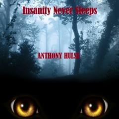 [Read] Online Insanity Never Sleeps BY : Anthony Hulse