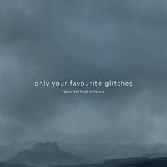 Never Get Used To People - Silly Letters