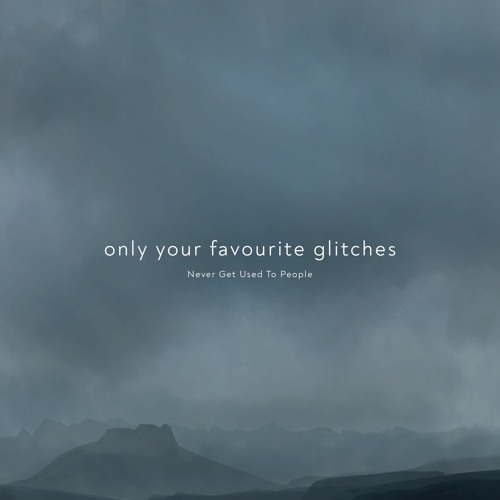 Never Get Used To People - Silly Letters