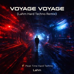 Desireless – Voyage Voyage (Lahm Remix) | Hard Techno