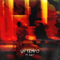 UPTEMPO + Durt [prod.le$hee]